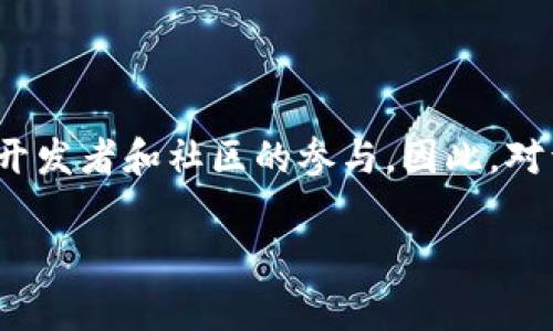 截至我的最新信息，Tokenim 的状态，包括是否开源，并没有被明确提到。Tokenim 是许多区块链项目中的一个组件，通常涉及多个开发者和社区的参与。因此，对于 Tokenim 是否开源的问题，您可能需要查看其官方网站、GitHub 或相关社区的最新动态。建议您访问这些平台获取最新的信息。

如果您有对 Tokenim 的具体问题或想讨论其他主题，请告诉我！