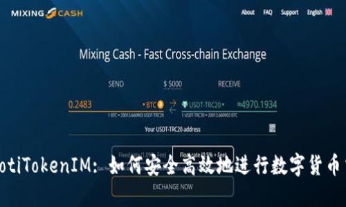 bianotiTokenIM: 如何安全高效地进行数字货币交易?